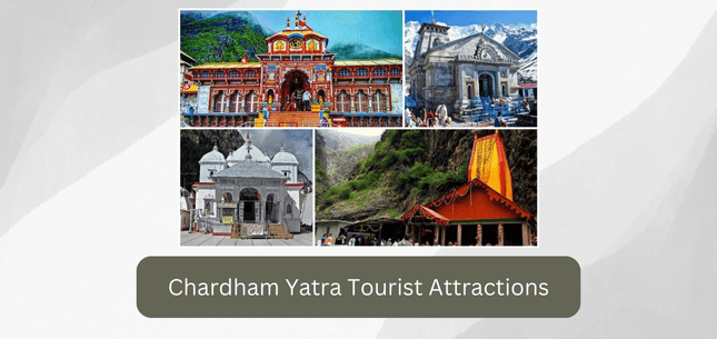 Chardham Yatra Tourist Attractions